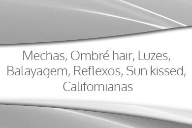 Mechas, Ombré hair, Luzes, Balayagem, Reflexos, Sun kissed, Californianas